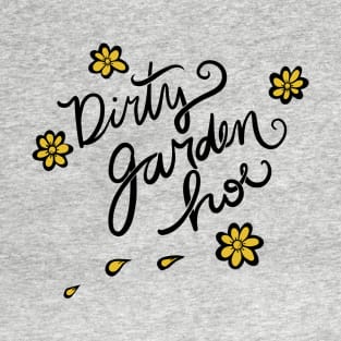 Dirty Garden HOE T-Shirt